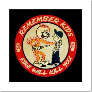 Remember Kids Fire Will Kill You Vintage Posters and Art